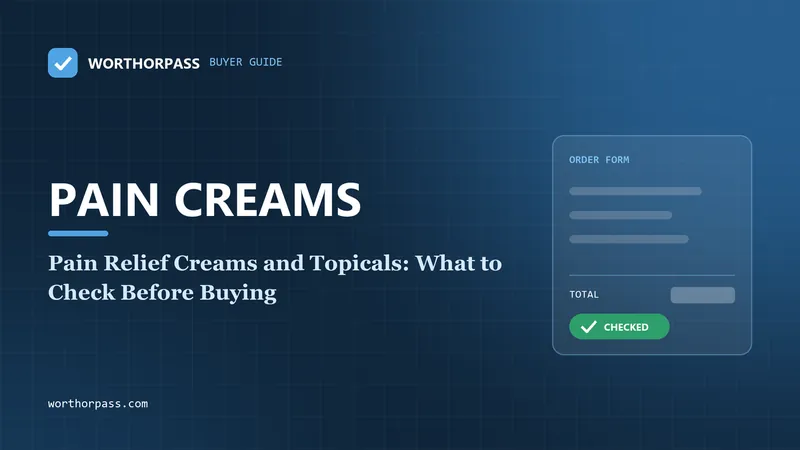 Pain Relief Creams and Topicals: What to Check Before Buying