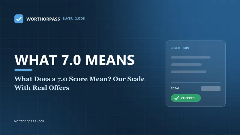 What Does a 7.0 Score Mean? Our Scale With Real Offers