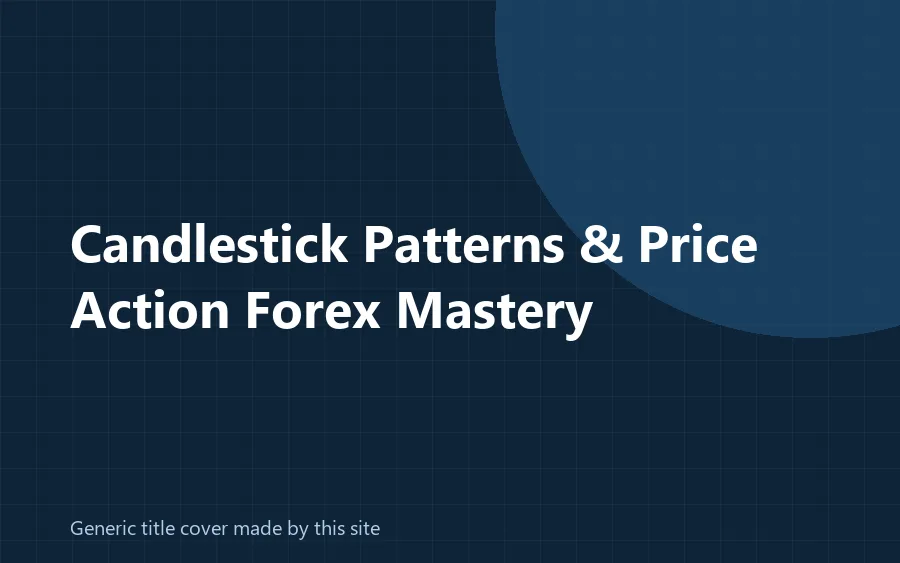 Generic title cover made by this site for the Candlestick Patterns & Price Action Forex Mastery course