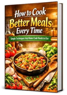 How to Cook Better Meals Every Time ebook cover showing a skillet of vegetables