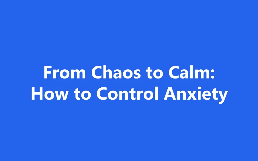 From Chaos to Calm: How to Control Anxiety product image