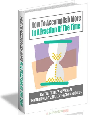 How To Accomplish More In A Fraction Of The Time product image