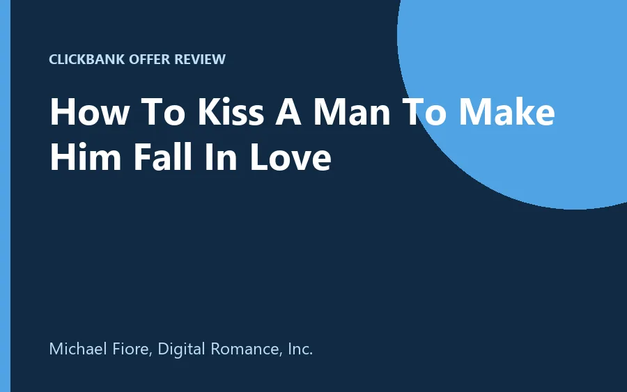 How To Kiss A Man To Make Him Fall In Love digital program by Michael Fiore