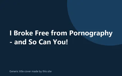 Generic title cover made by this site for I Broke Free from Pornography