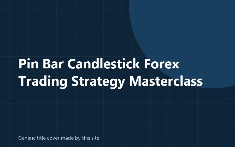 Generic title cover made by this site for the pin bar forex course